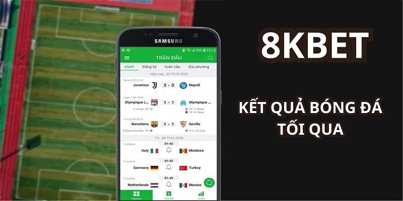 Kết Quả Bóng Đá Tối Qua - Cập Nhật Nhanh Nhất Tại 8KBET 2 8KBET cập nhật kết quả bóng đá tối qua nhanh và chuẩn xác nhất
